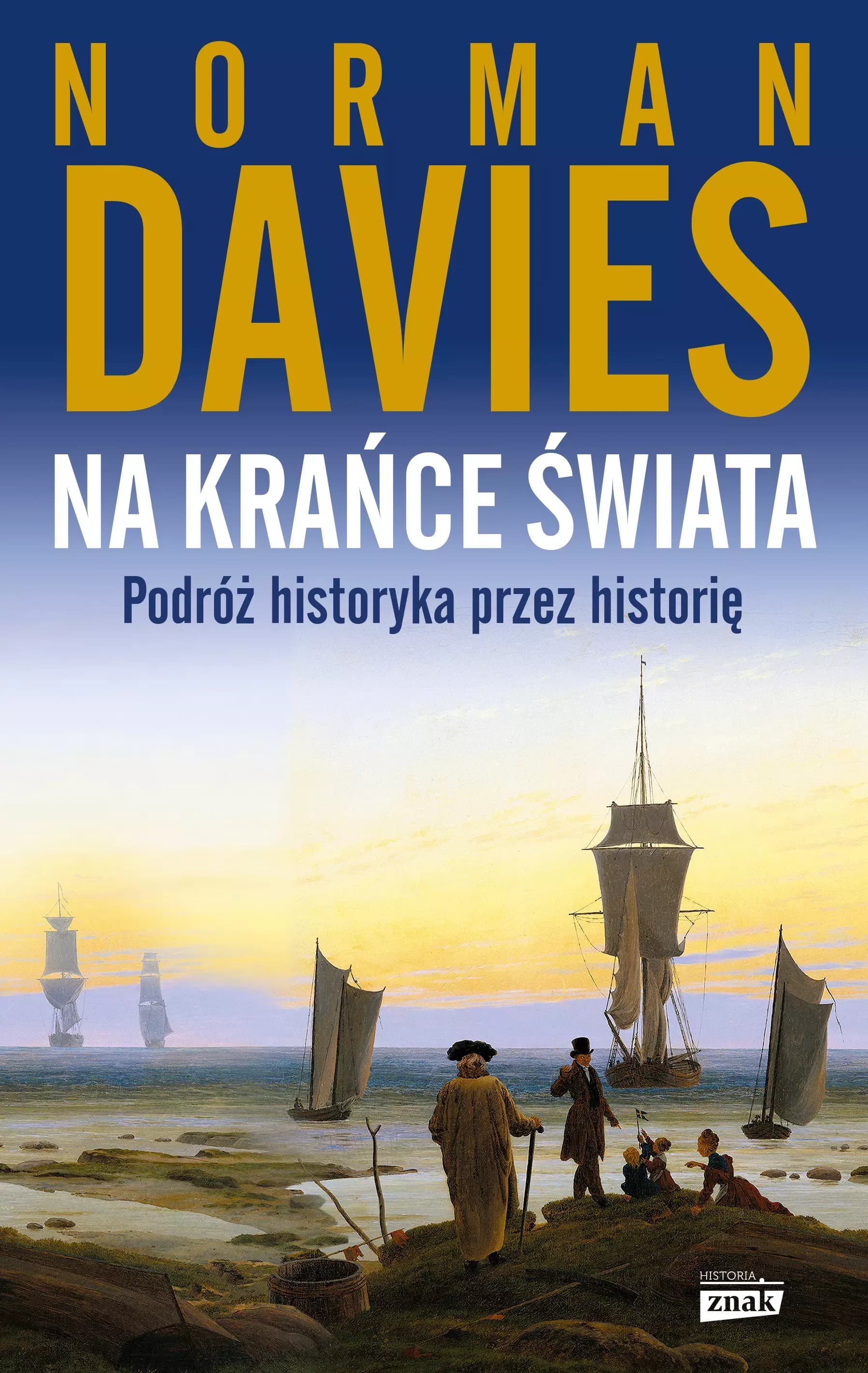Na krańce świata - Podróż historyka przez historię Norman Davies
