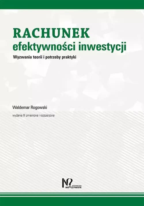 Rachunek Efektywności Inwestycji Wyzwania Teorii i Potrzeby Praktyki
