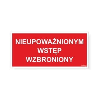 Korfed Tabliczka Nieupoważnionym wstęp wzbroniony 25x11,5cm x1szt.