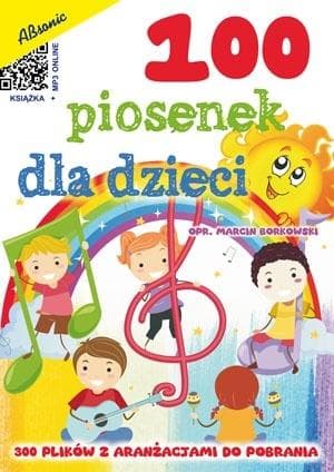 100 piosenek dla dzieci red. Marcin Borkowski Wydawnictwo Muzyczne ABSONIC 80 stron A4