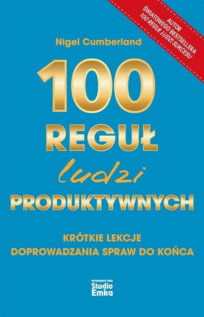 100 reguł ludzi produktywnych - poradnik efektywnego działania