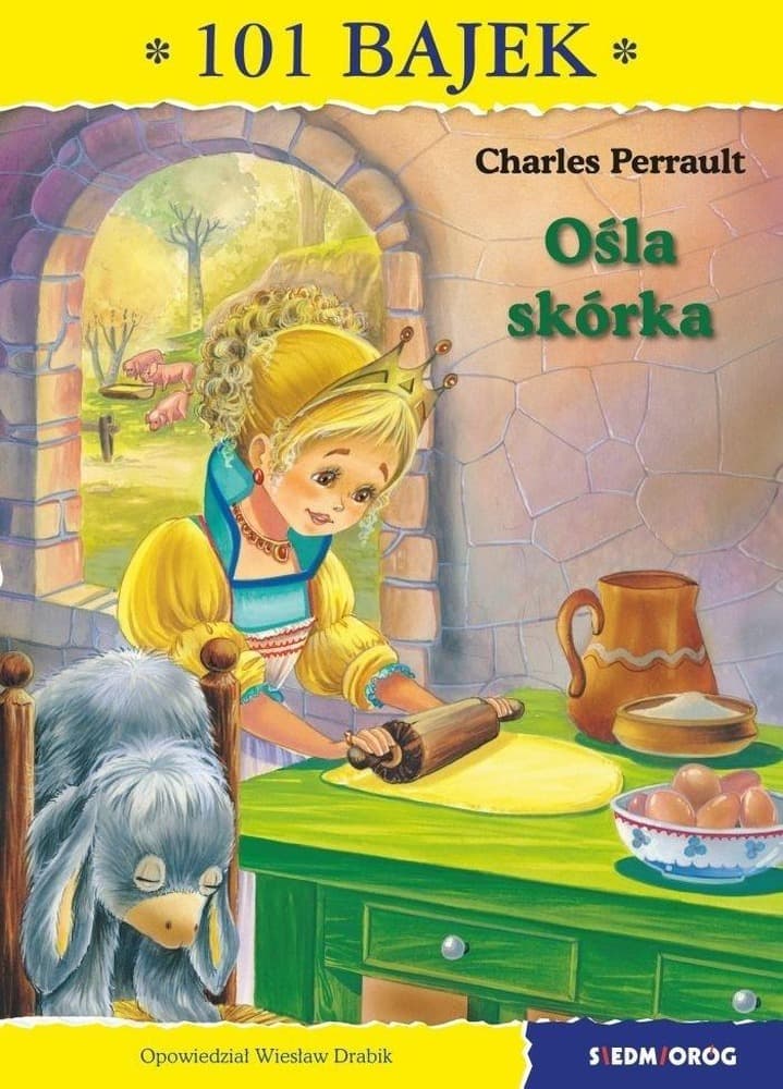 101 bajek dla dzieci. Opowieść Ośla skórka Charlesa Perraulta