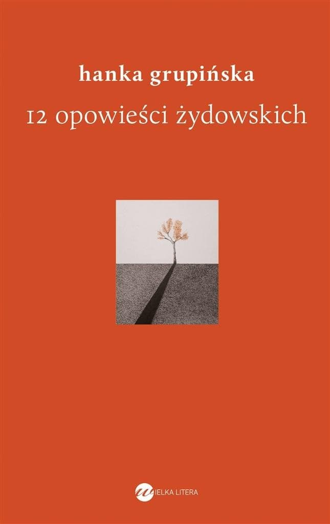 12 opowieści żydowskich Hanka Grupińska Wielka Litera 352 strony