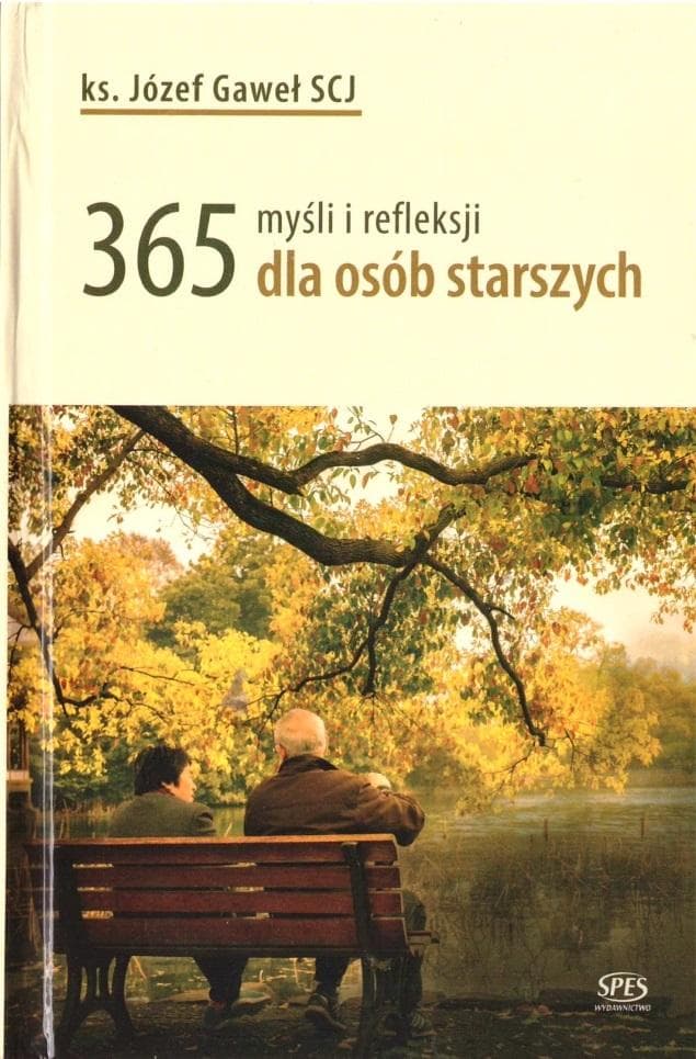 365 Myśli i Refleksji dla Seniorów - Józef Gaweł SCJ
