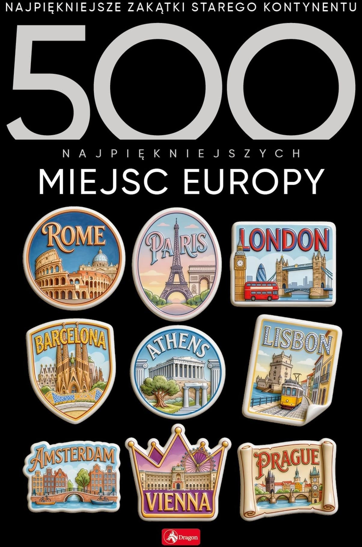 500 najpiękniejszych miejsc Europy. 500 najpiękniejszych…