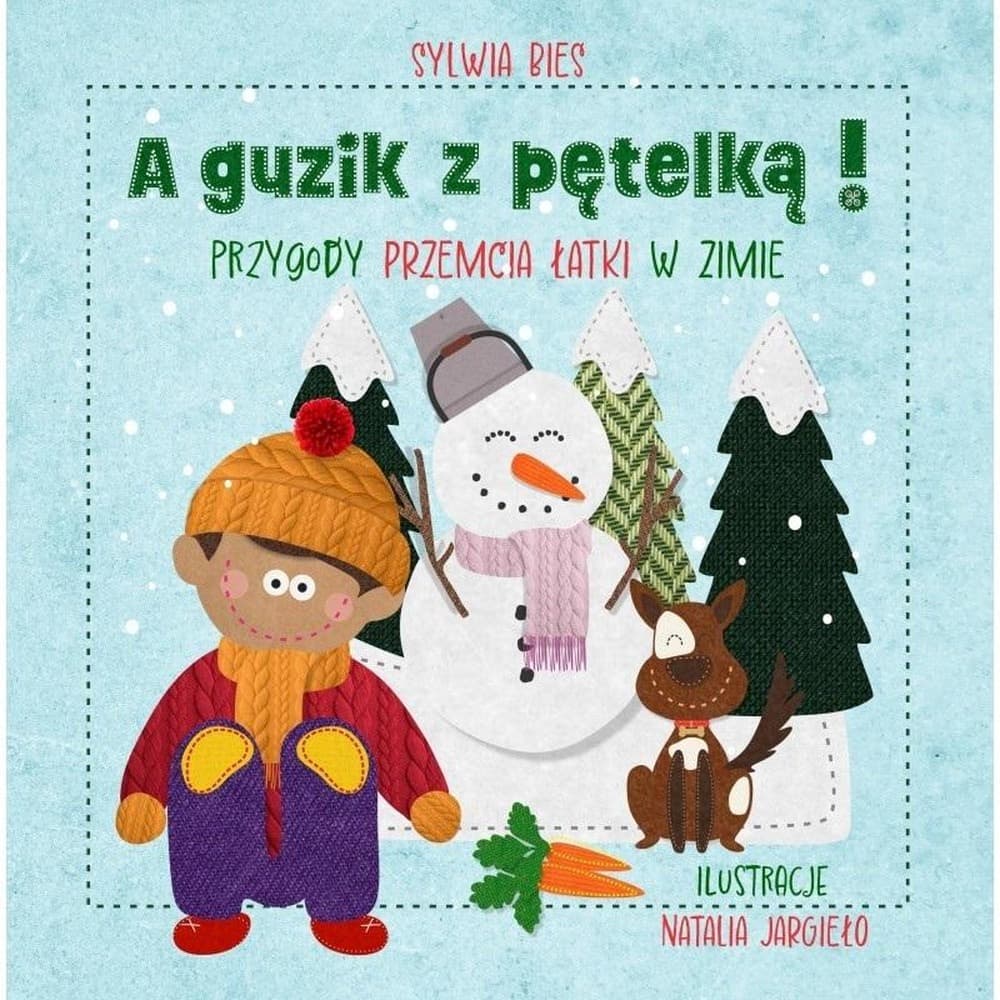 A guzik z pętelką. Przygody Przemcia Łatki w zimie - książka dla dzieci