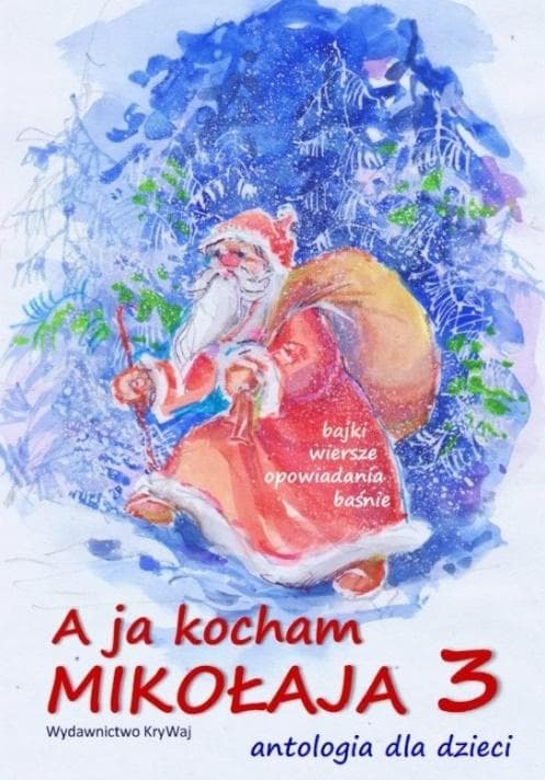 Krystyna Wajda - A ja kocham Mikołaja 3 antologia wierszy