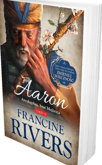 Francine Rivers - Aaron. Arcykapłan, brat Mojżesza cz.2 - Audiobook