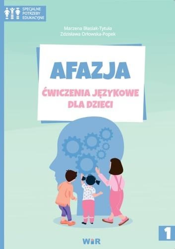 Afazja Ćwiczenia językowe dla dzieci część 1 Marzena Błasiak-Tytuła, Zdzisława Orłowska-Popek