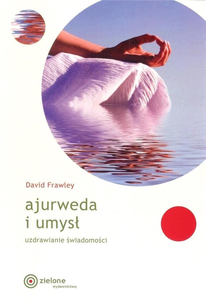 Ajurweda i Umysł - Uzdrawianie Świadomości