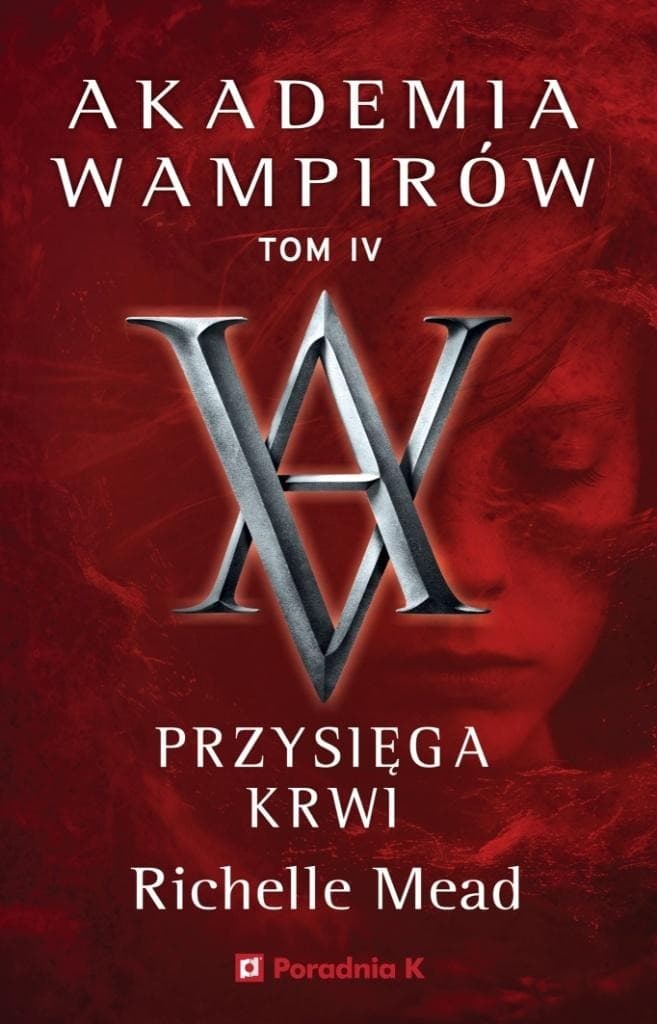 Akademia wampirów T.4 Przysięga krwi - Richelle Mead