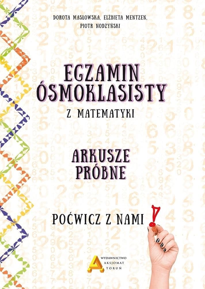 AKSJOMAT: Egzamin Ósmoklasisty - Matematyka, 10 Próbnych Arkuszy