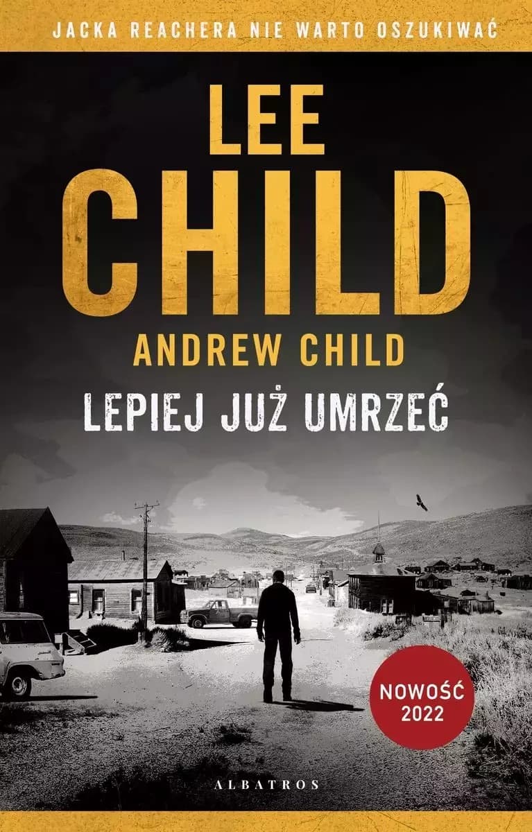 Lepiej już umrzeć Jack Reacher trzymający w napięciu thriller