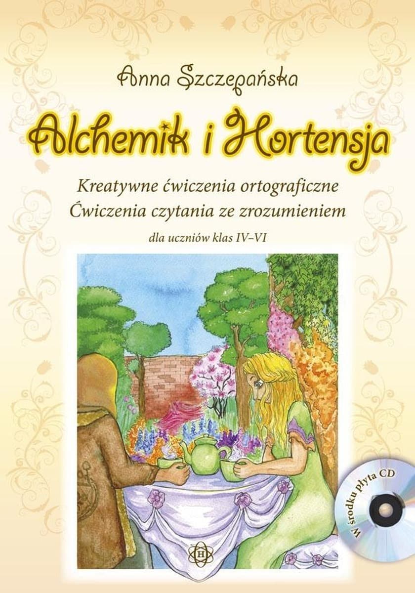 Alchemik i Hortensja Kreatywne ćwiczenia ortograficzne dla klas IV-VI