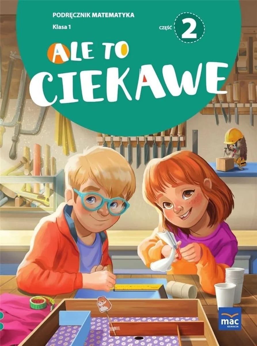 Ale to ciekawe Podręcznik Klasa 1 część 2 Matematyka