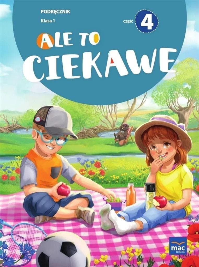 Ale to ciekawe Podręcznik Klasa 1 część 4