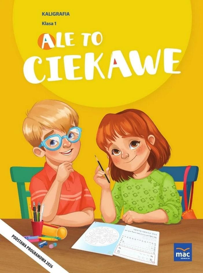 Ale to ciekawe SP1 Kaligrafia - zeszyt ćwiczeń grafomotorycznych dla ucznia klasy 1 MAC 64 strony