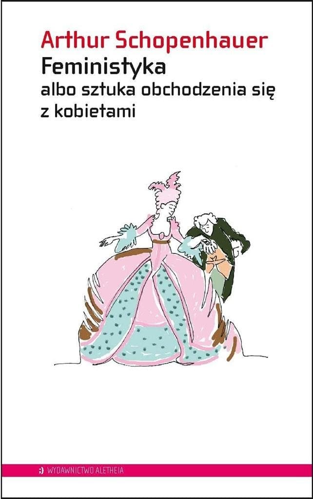 Aletheia: Feministyka - Schopenhauer o Kobietach i Ich Pozycji Społecznej