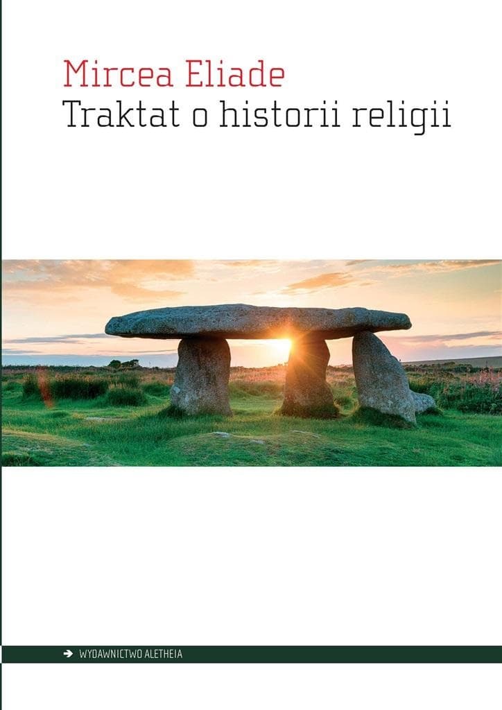Aletheia - Traktat o historii religii: Eliade, hierofanie i sacrum