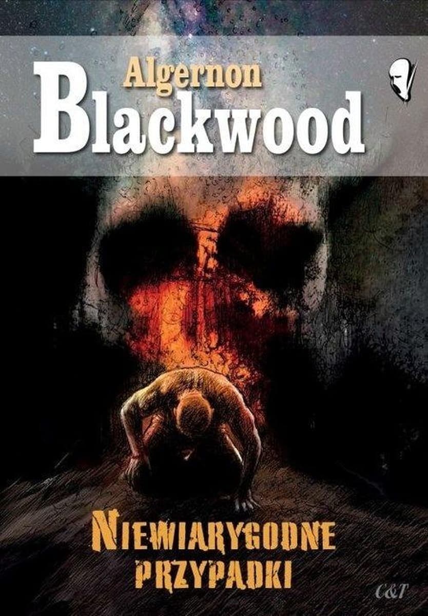 Algernon Blackwood - Zbiór opowiadań: Niewiarygodne przypadki