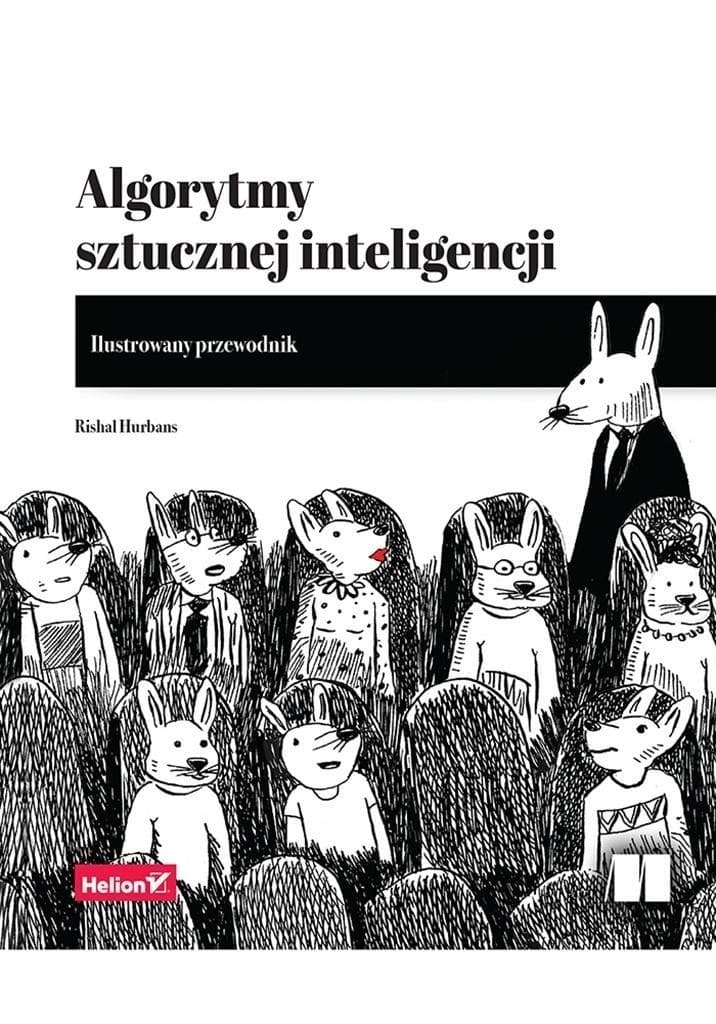 Algorytmy sztucznej inteligencji Rishal Hurbans - ilustrowany przewodnik