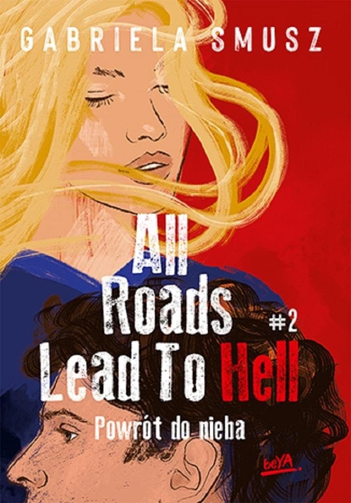 All Roads Lead to Hell T.2 Powrót do nieba Gabriela Smusz