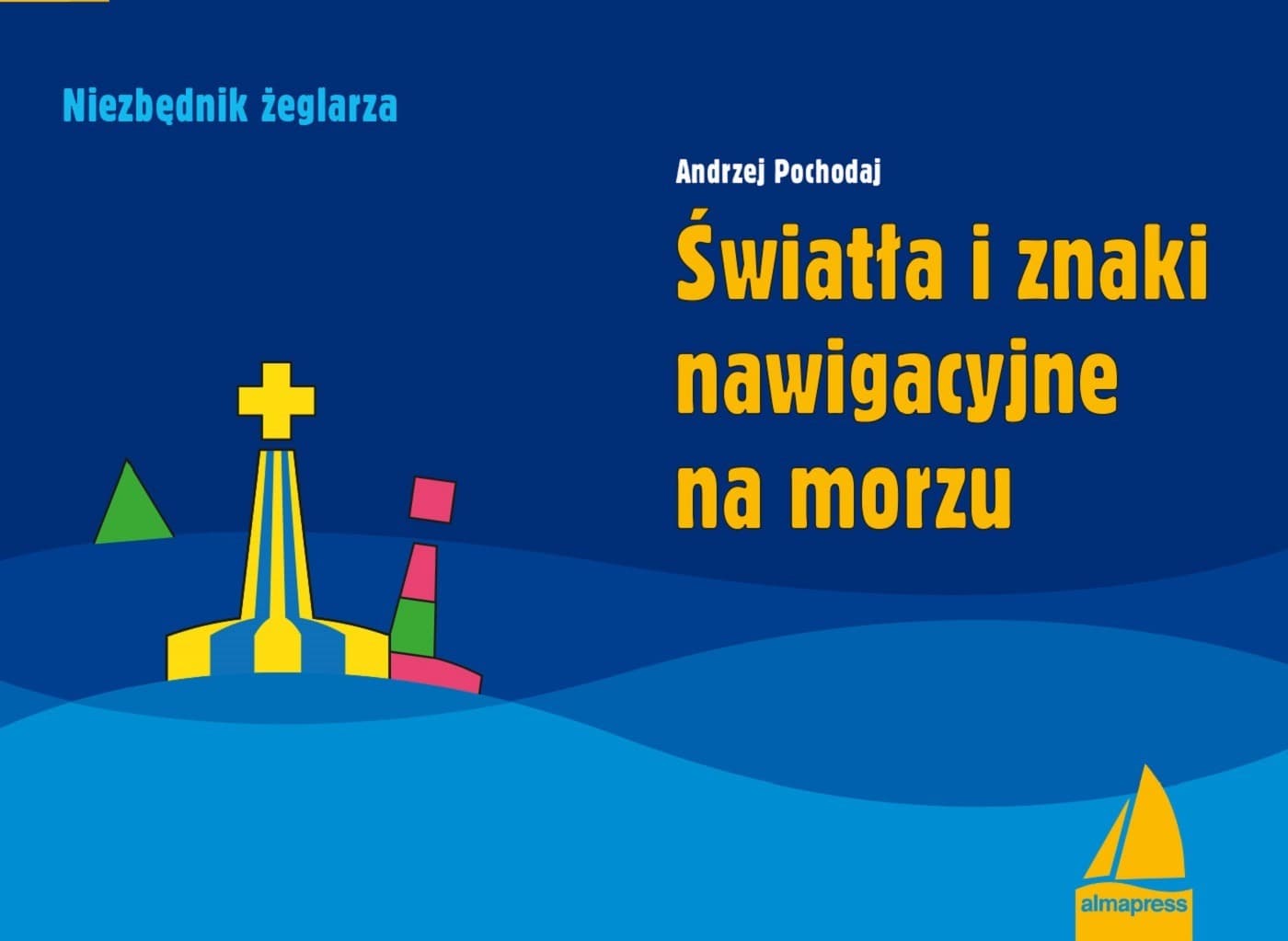 ALMA-PRESS (D) - Światła i znaki nawigacyjne: Poradnik żeglarza wyd. 5