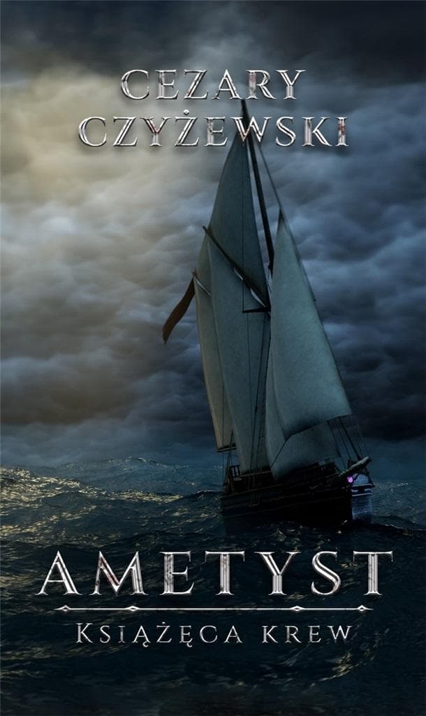 Ametyst. Książęca krew - powieść Cezarego Czyżewskiego