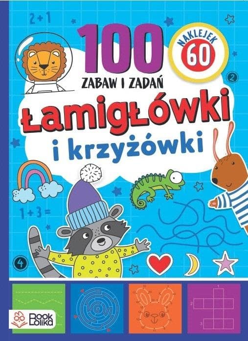 Lamigłówki i krzyżówki: Ponad 100 zabaw i zadań