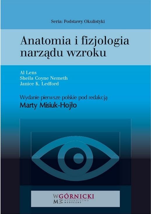 Anatomia i fizjologia narządu wzroku - Al Lens, Sheila Coyne Nemeth, Janice K. Ledford