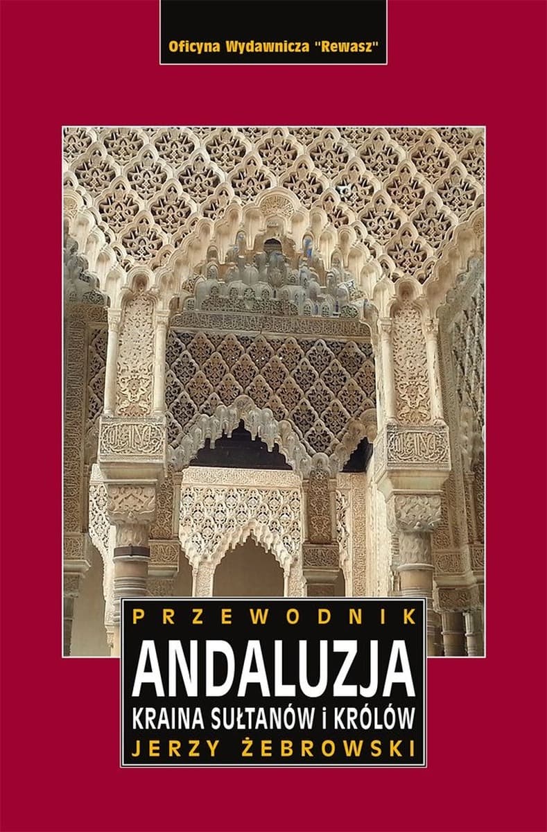 Andaluzja Kraina Królów. Przewodnik wydanie 2023