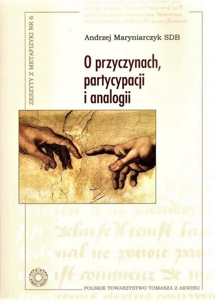 Andrzej Maryniarczyk O przyczynach, partycypacji i analogii - książka filozoficzna