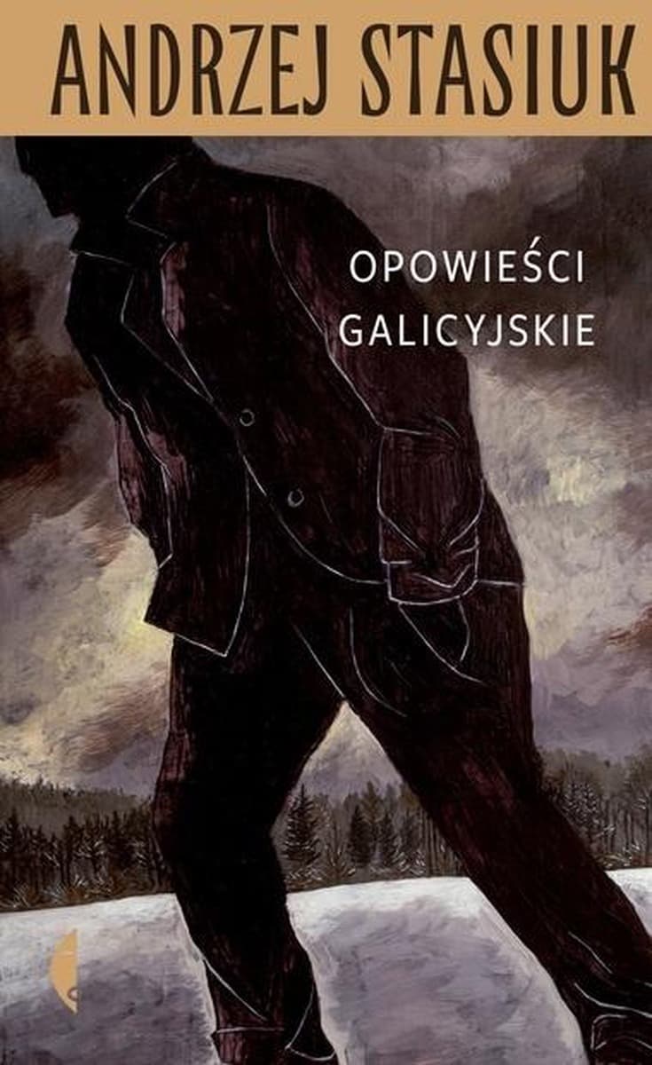 Andrzej Stasiuk Opowieści galicyjskie Czarne wydanie 2021