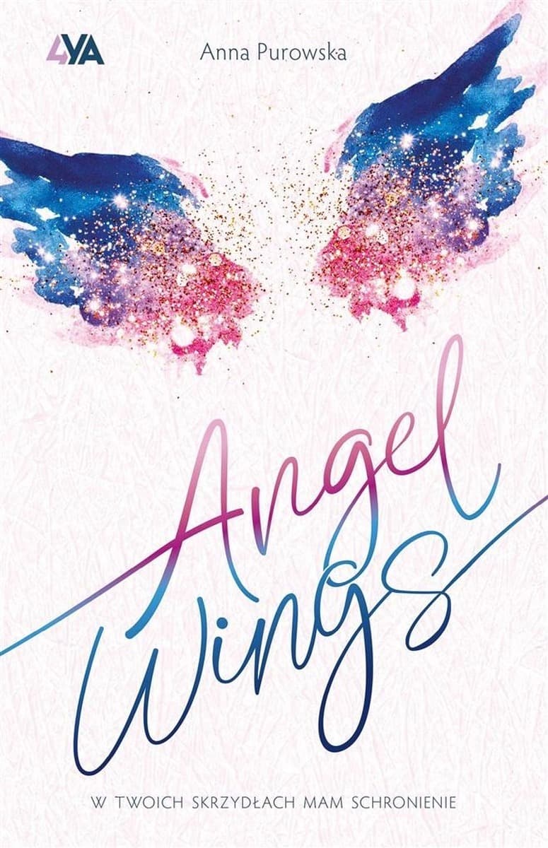 Angel Wings - Powieść młodzieżowa o miłości i poszukiwaniu inspiracji
