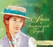 Ania z Szumiących Topoli - Audiobook Lucy Maud Montgomery