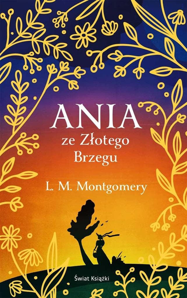 Ania ze Złotego Brzegu - Lucy Maud Montgomery, wydanie ekskluzywne