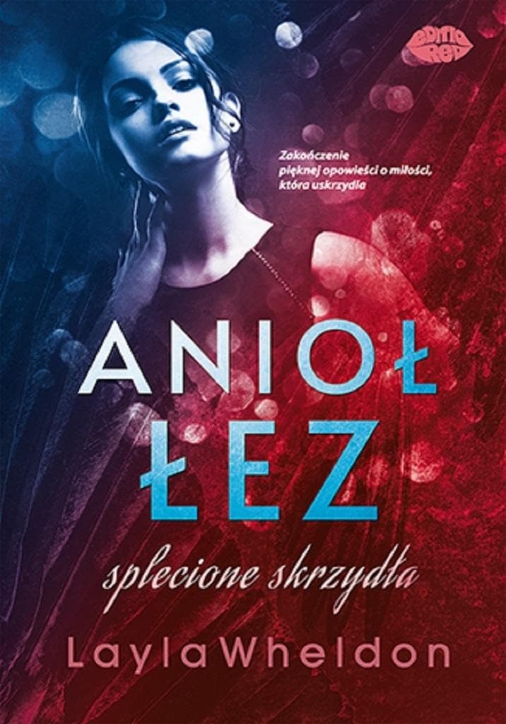 Anioł łez T.4 Splecione skrzydła Layla Wheldon