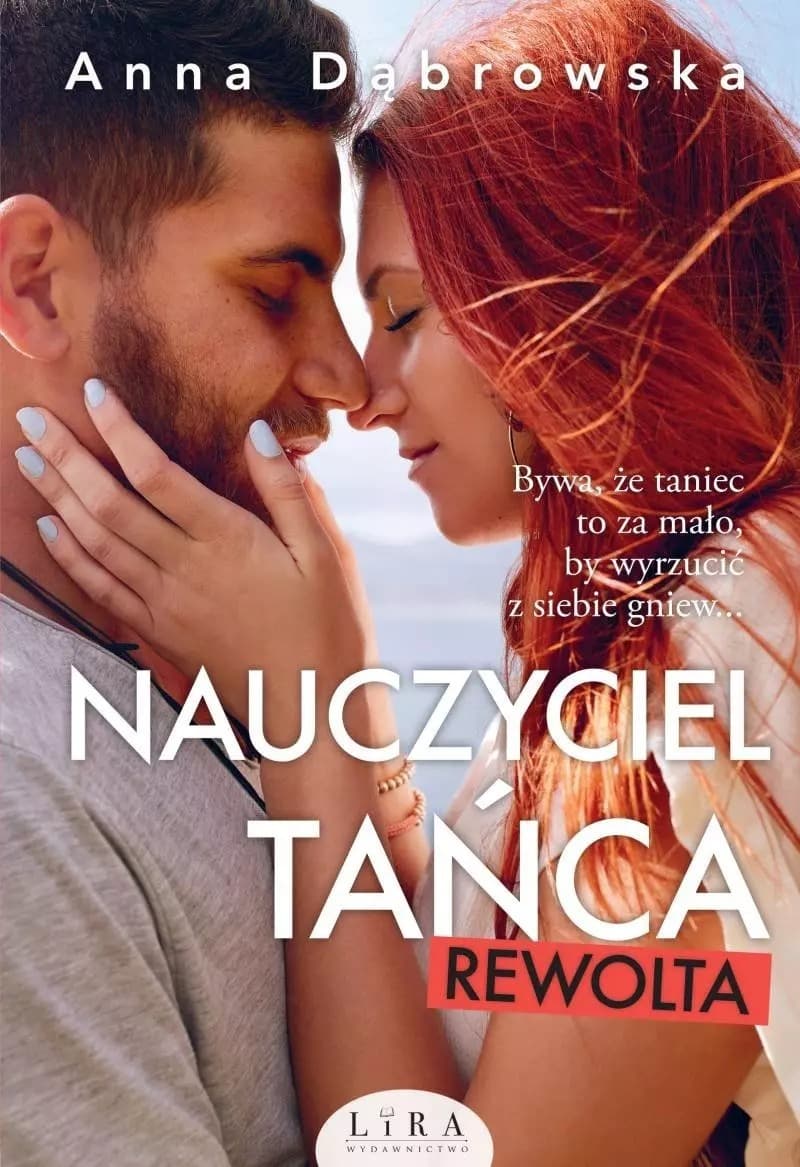 Anna Dąbrowska: Nauczyciel tańca – rewolta. Romans pełen emocji