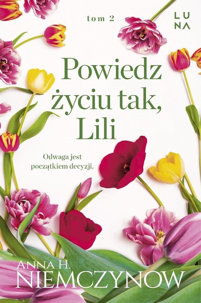 Anna H. Niemczynow - Powiedz życiu tak, Lili - Tom 2