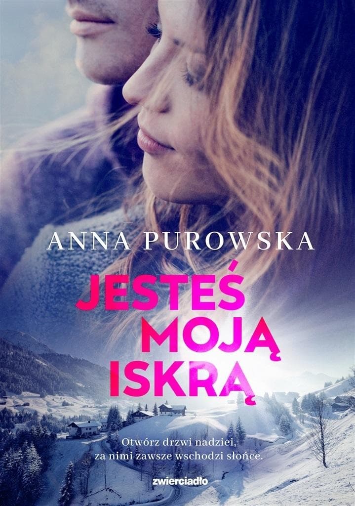 Anna Purowska: Jesteś moją iskrą powieść obyczajowa