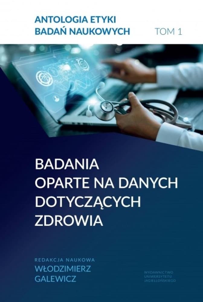 Antologia etyki badań naukowych Tom 1 - Włodzimierz Galewicz