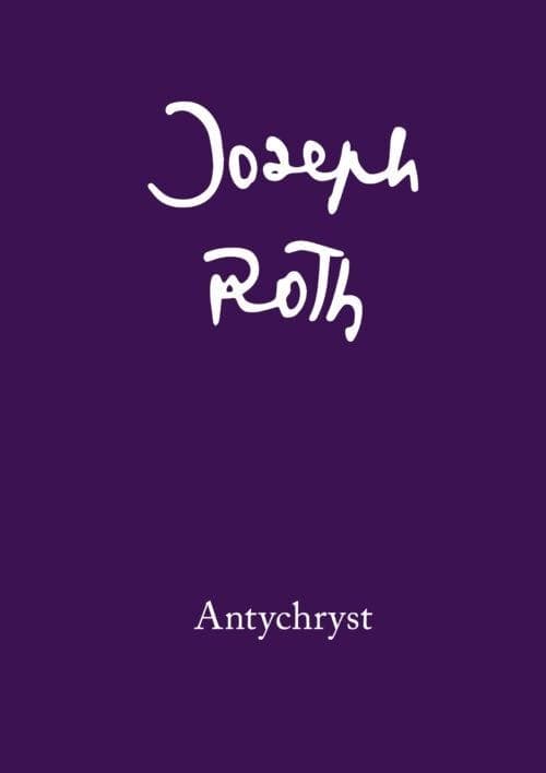 Antychryst Joseph Roth, Austeria, 2025