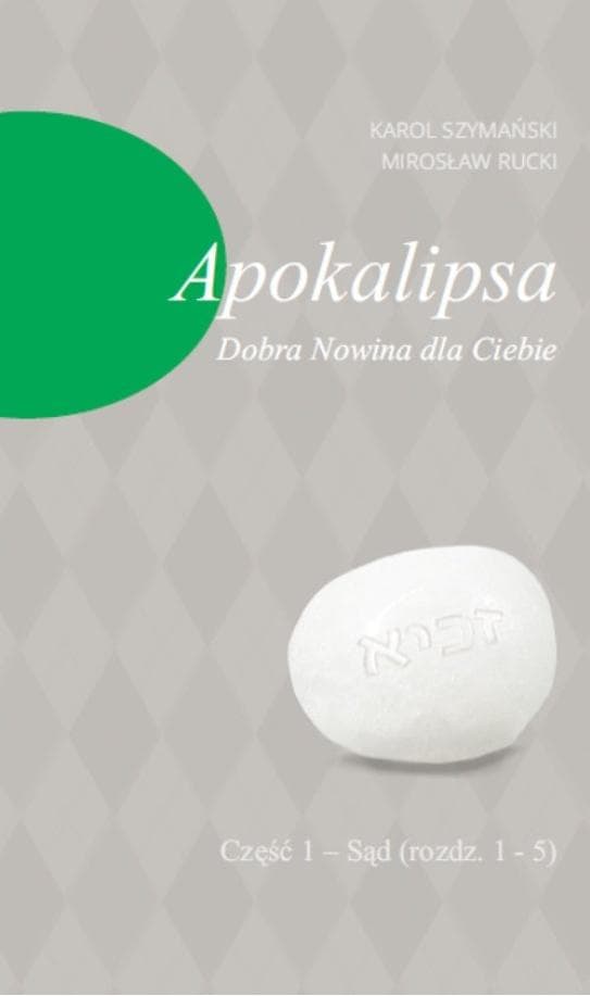 Apokalipsa. Dobra Nowina dla Ciebie cz.1 - Sąd... - Mirosław Rucki, Karol Szymański