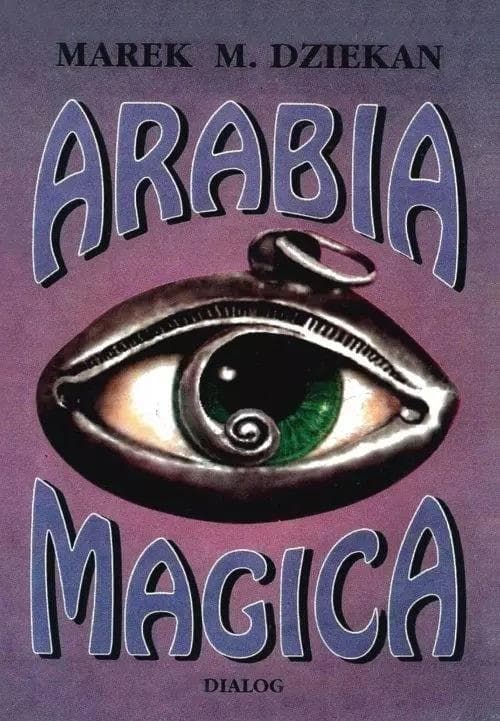 Arabia Magica: Wiedza tajemna Arabów przed islamem - Marek M. Dziekan