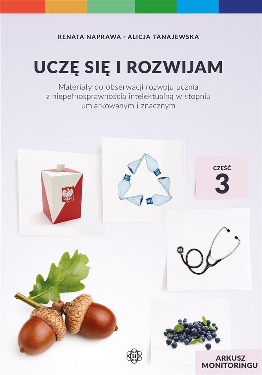 Arkusze monitoringu Uczę się i rozwijam Materiały do obserwacji rozwoju ucznia Cz. 3