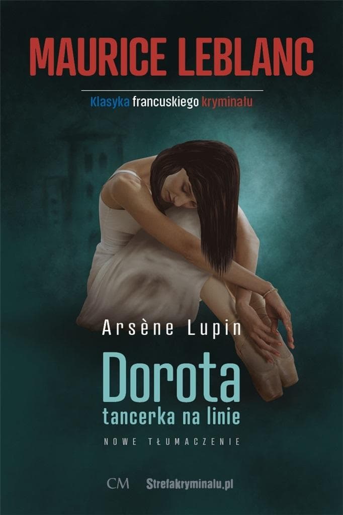 Arsene Lupin: Dorota Tancerka na Linie - Maurice Leblanc