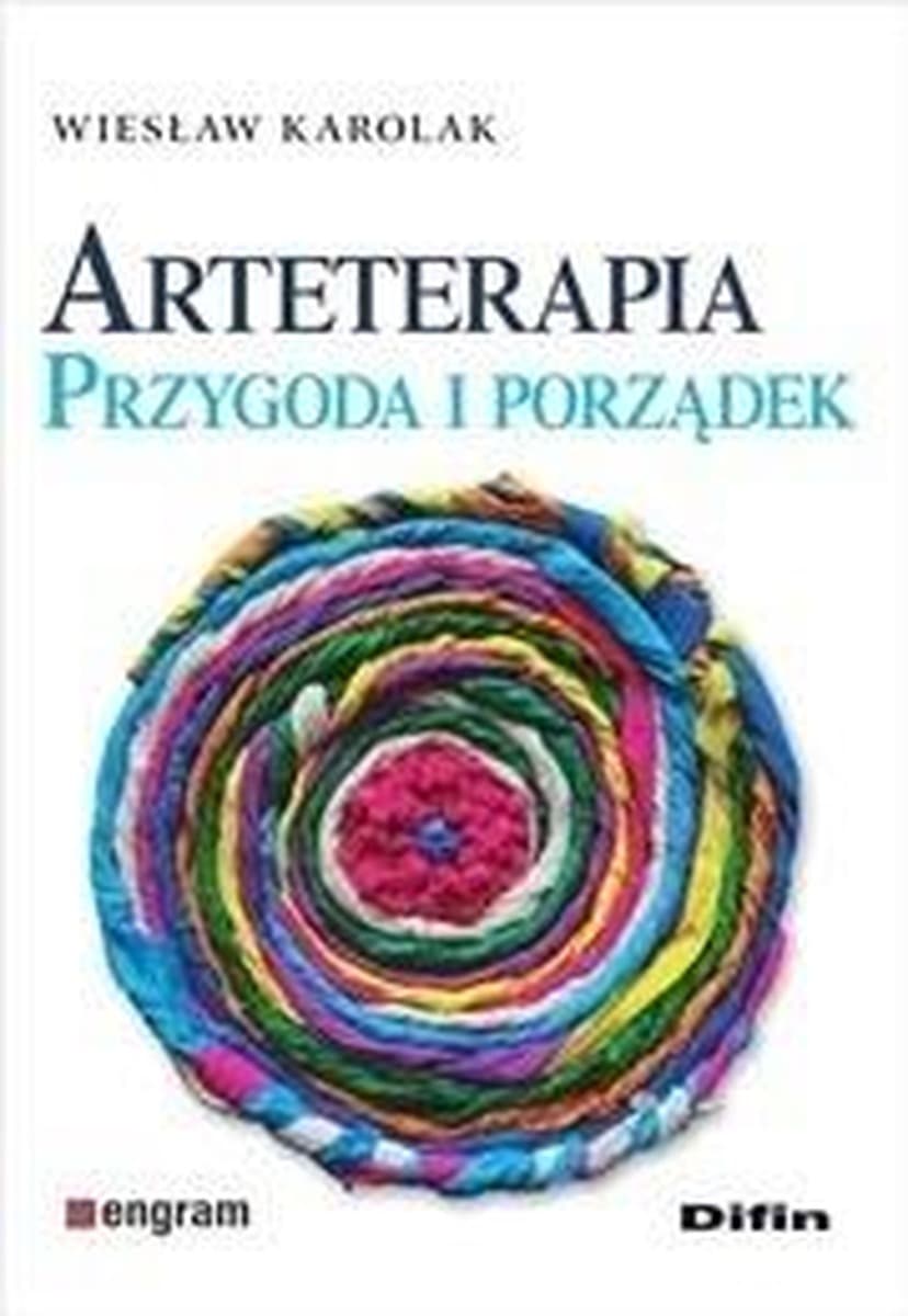 Arteterapia. Przygoda i porządek. Poradnik dla nauczycieli i terapeutów