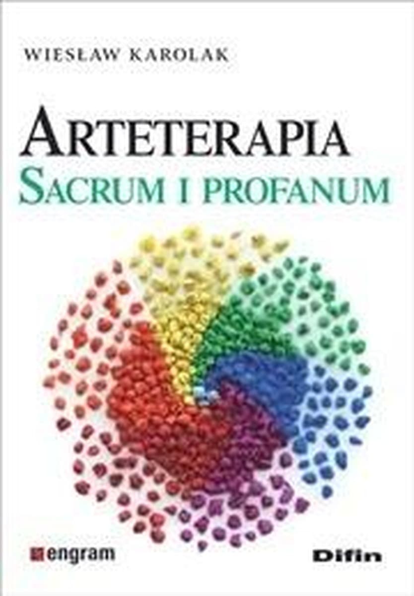 Arteterapia Sacrum i Profanum - Poradnik dla Nauczycieli i Terapeutów