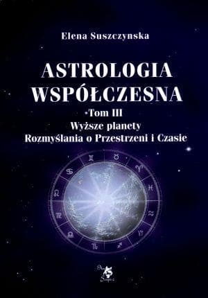 Astrologia Współczesna Tom III Wyższe Planety Elena Suszczynska