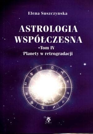 Astrologia Współczesna Tom IV Planety Elena Suszczynska